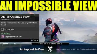 Destiny 2 - find a scenic spot in the lost city in the pale heart (AN IMPOSSIBLE VIEW triumph)