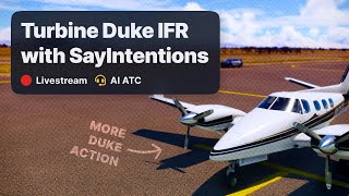 Turbine Duke IFR with Say Intentions ATC