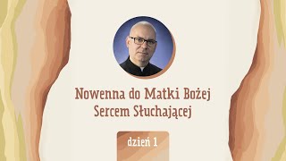 Nowenna do Matki Bożej Sercem Słuchającej • dzień 1 • s. Anna Maria Pudełko • ks. Jerzy Jastrzębski