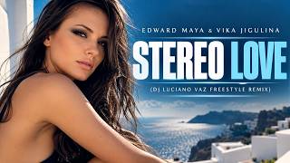STEREO LOVE❤️ | Um Clássico de EDWARD MAYA E VIKA JIGULINA  produzido por DJ Luciano Vaz Freestyle