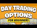 Start DayTrading Options [ The Best Options Day Trading Strategies]