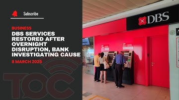 DBS services restored after overnight disruption, bank investigating cause