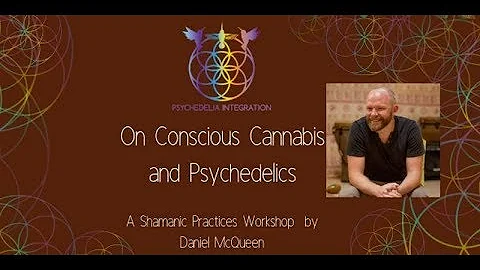 Conscious Cannabis and Psychedelics with Daniel Mc...