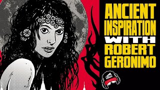 ROBERT GERONIMO | Ancient Inspirations; Building on Tradition (Comic Book Radio ep.155)
