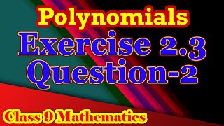 Class - 9th Maths | Ex - 2.3, Question 2, Polynomials | NCERT CBSE