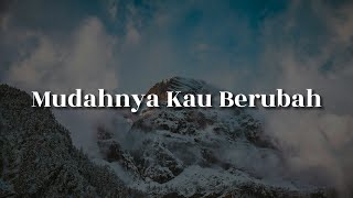 Yazid Izaham - Mudahnya Kau Berubah (Lirik)Aiman Tino, Tajul