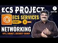 Day 361 ECS Project Step 8 | ECS Service Networking Explained | VPC | Subnet | Security Group
