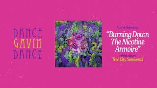 Dance Gavin Dance - Burning Down The Nicotine Armoire (Tree City Sessions) (Visualizer)