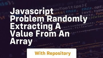 Javascript problem randomly extracting a value from an array
