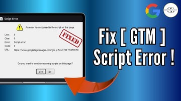 Fix Google Tag Manager Script Errors (2024 Working Solutions)