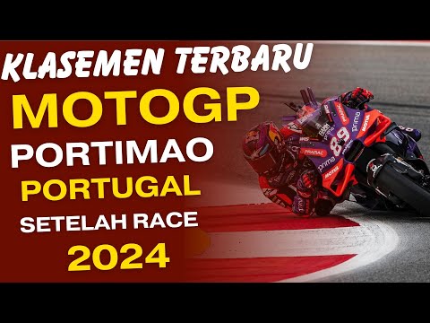 KLASEMEN MOTOGP 2024 TERBARU HARI INI SETELAH RACE GP PORTIMAO PORTUGAL