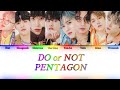 PENTAGON (ペンタゴン) - DO or NOT -Japanese Ver.- {Color Coded Lyrics}