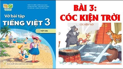 BÀI 3: CÓC KIỆN TRỜI TIẾNG VIỆT LỚP 3 TẬP 2  SÁCH KẾT NỐI(HAY NHẤT)