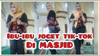 Viral!!! IBU-IBU JOGET TIK-TOK DI MASJID 😢😢