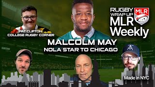 MLR Weekly: NOLA To Chicago Star Malcolm May, College Playoffs, NYC SVNS Worry, Nations Cup Folly