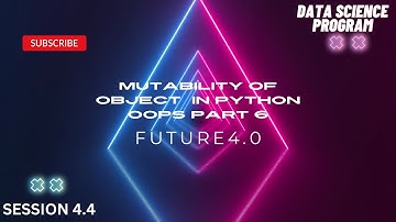 Mutability Of Object Oops Part 6 | Python | Data Science Program | Future 4.0
