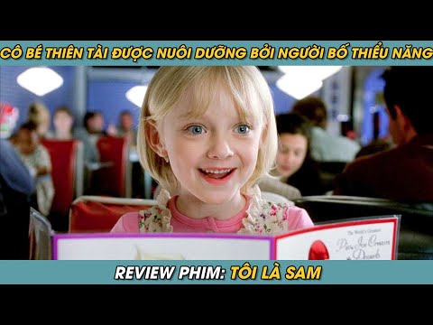 Review Phim ST | Tóm Tắt Phim Cô Bé Thiên Tài 6 Tuổi Được Nuôi Dưỡng Bởi Ông Bố Thiểu Năng Trí Tuệ