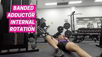 Banded Adductor Internal Rotation