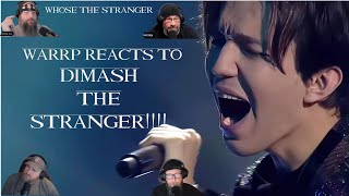 WHOSE THE STRANGER, HERE?!  WARRP Reacts to Dimash, AGAIN!!!