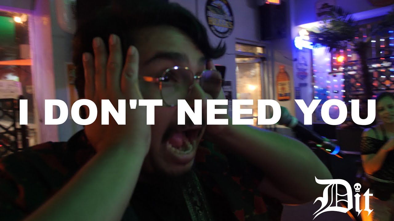 Dit - "I Don't Need You" (OFFICIAL MUSIC VIDEO)