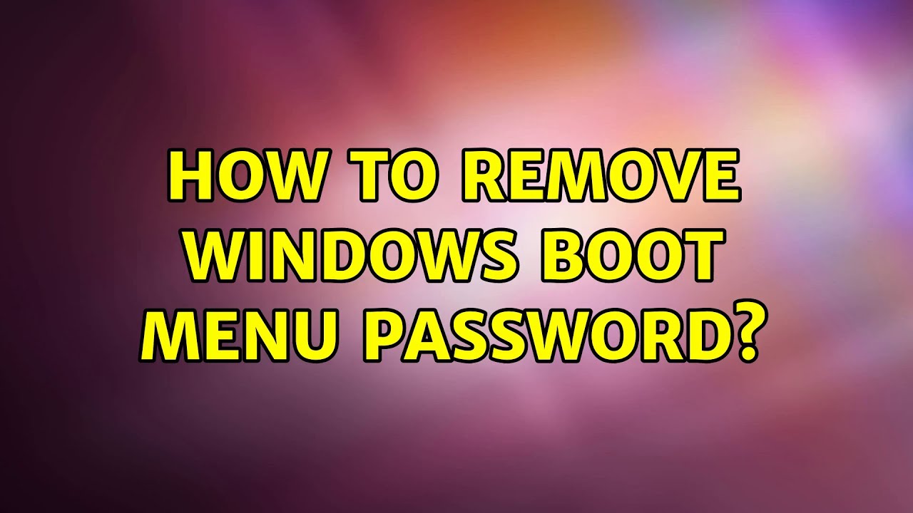 How to remove Windows boot menu password? (2 Solutions!!) YouTube