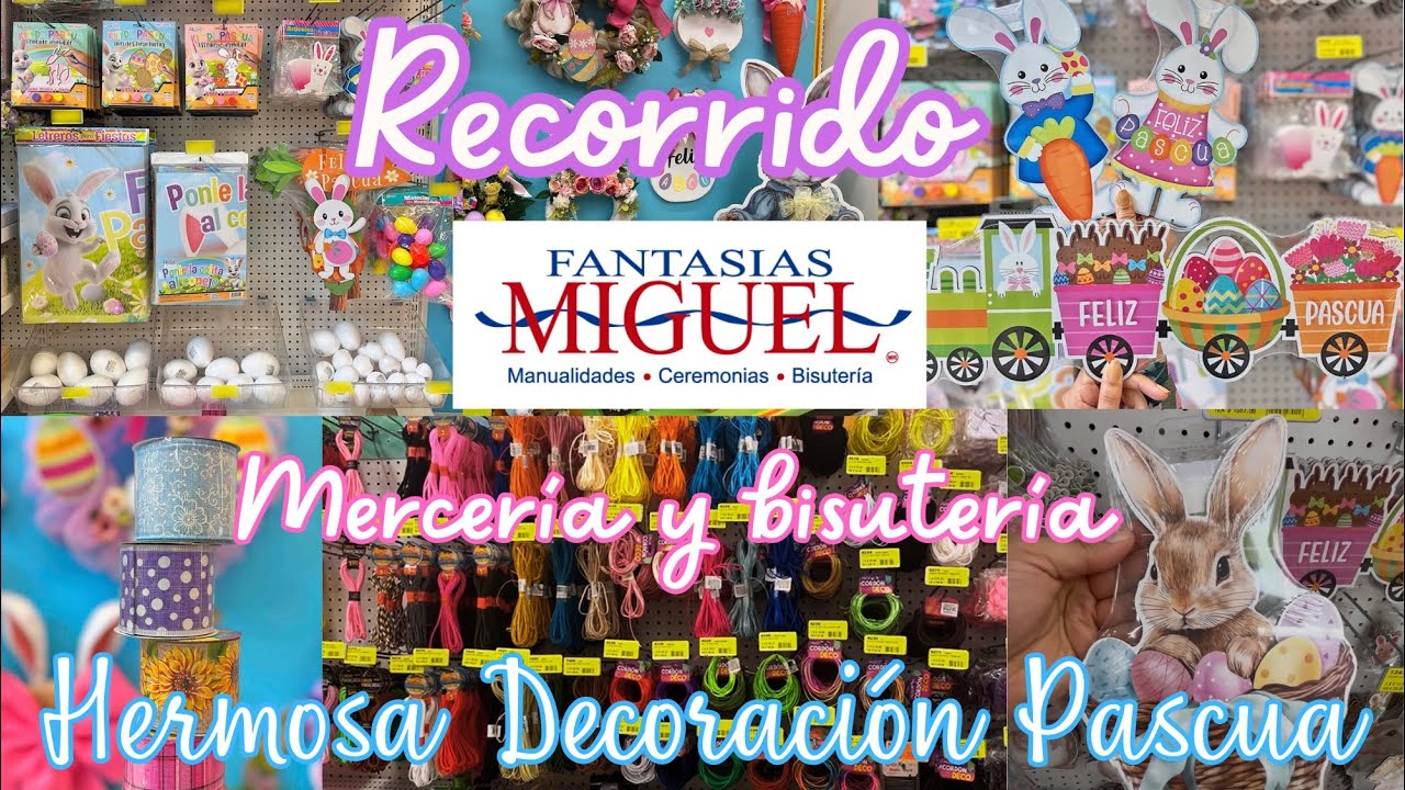 🌷RECORRIDO POR FANTASÍAS MIGUEL🌷LLEGA PASCUA Y MÁS PRODUCTOS DE NOVEDAD🌷🐰