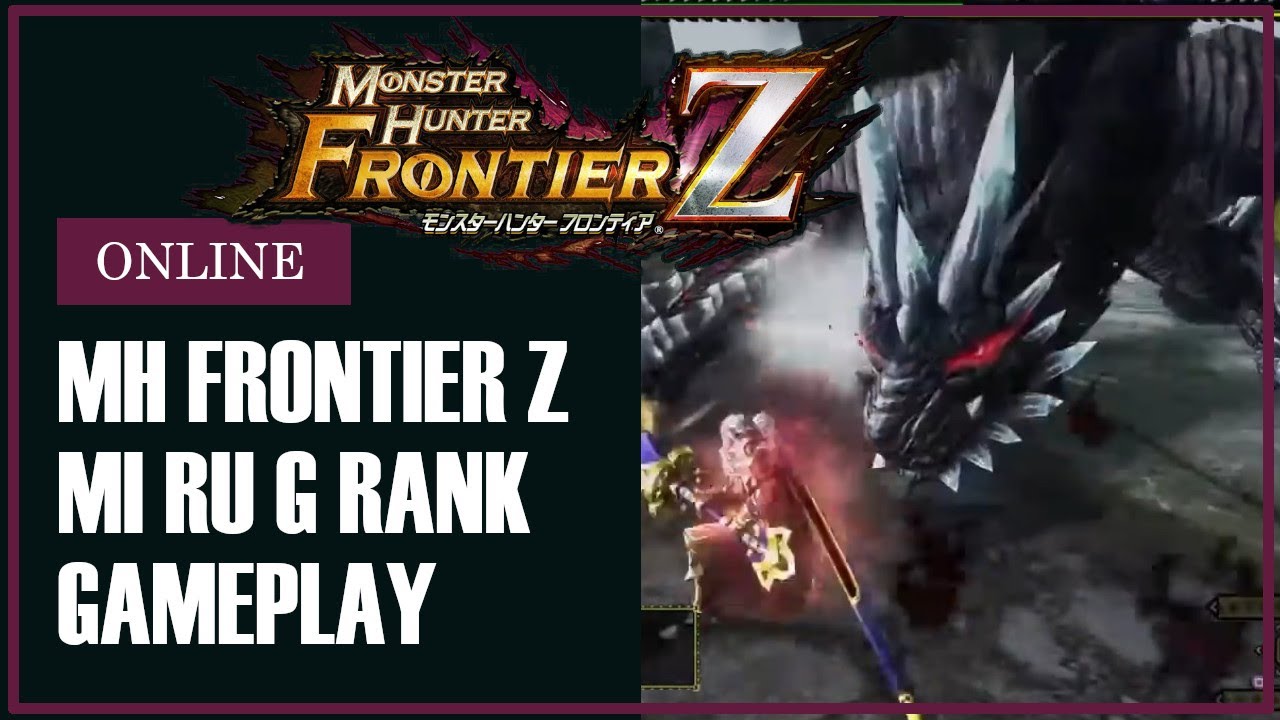 Monster Hunter Frontier Z PS4 - Mi Ru G Rank - YouTube