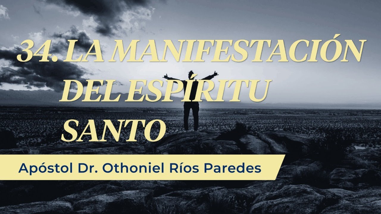 La Manifestación Del Espíritu Santo -Apóstol Dr. Othoniel Ríos Paredes-