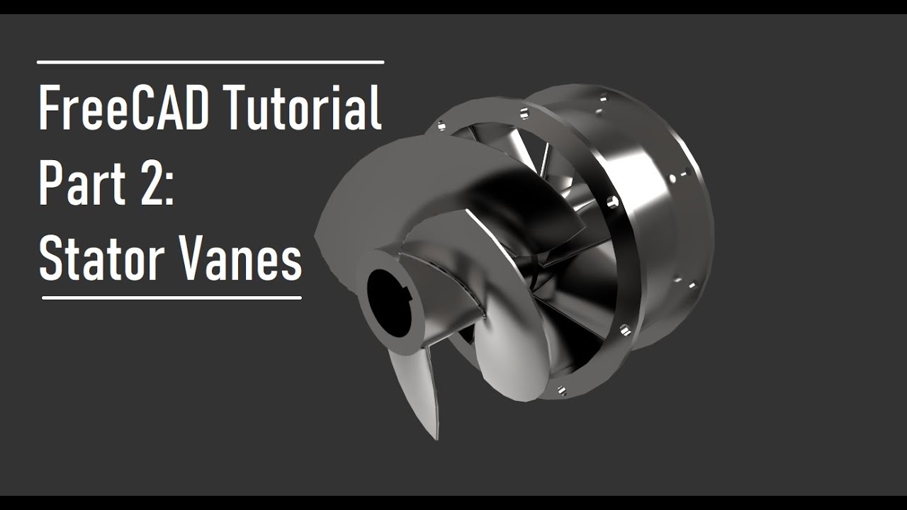 FreeCAD Tutorial Part 2 Creation Model of Stator Vanes for Water Jet
