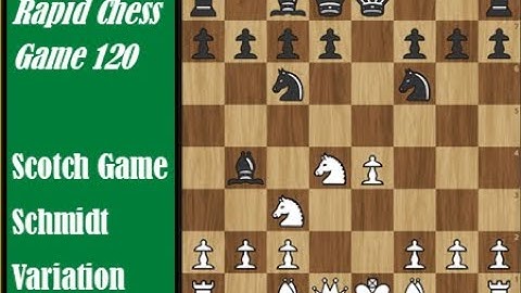 Rapid Chess Game 120 Scotch Game, Schmidt Variation