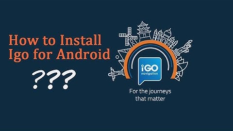 How to Install IGo APP on Android Car Stereo?