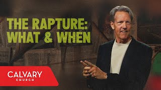 The Rapture: What & When  1 Thessalonians 4  Skip Heitzig