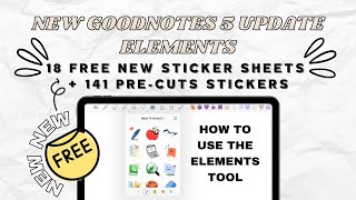 HOW TO: GOODNOTES ELEMENTS  📖 || FREE STICKER SHEETS + PRE-CUTS ✨💖