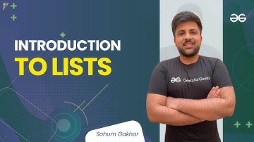 Introduction to Lists | Sohum Gakhar | GeeksforGeeks Python
