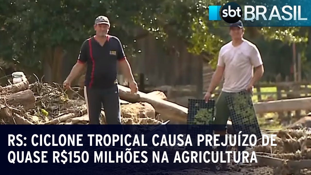 RS: ciclone tropical causa prejuízo de quase R$150 milhões na agricultura | SBT Brasil (24/06/23)