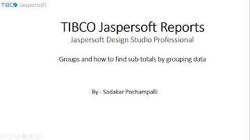 021 | BI - Jaspersoft Reports | Groups & find sub-totals by grouping data in Jasper Design Studio