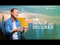 He Seals and Secures - Eric Geiger | Mariners Church