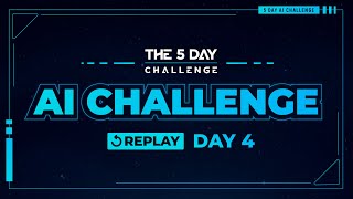 Day 4 - The 5 Day AI Challenge Live Sessions -  