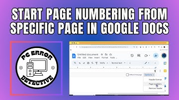 How To Start Page Numbering From Specific Page In Google Docs - Full Guide (2025)