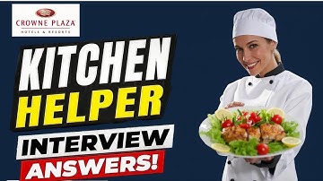 Kitchen Helper Interview Questions & Answers – Expert Tips & Answers!