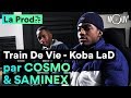 Koba LaD - "Train de vie" : comment Cosmo & Saminex ont créé le hit