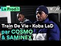 Koba lad  train de vie  comment cosmo  saminex ont cr le hit