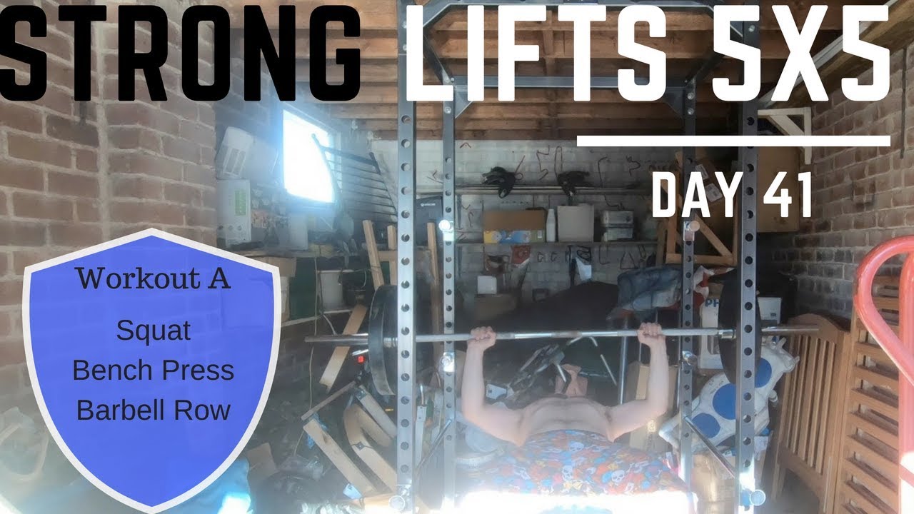 Day 41 Stronglifts 5x5 Squat Bench Row Powerlifting Youtube