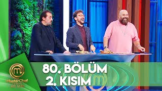 Masterchef Türkiye All Star 80. Bölüm 2. Kısım
