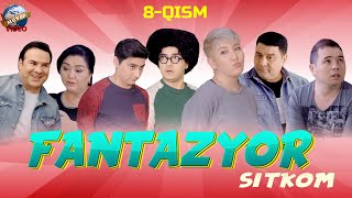 Fantazyor 8-Qism (O’zbek Serial)