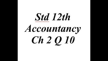 12th Accountancy Ch 2 Q 10