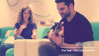 Pınar Sezgi Without You   Gitar Erkan Erzurumlu Resimi