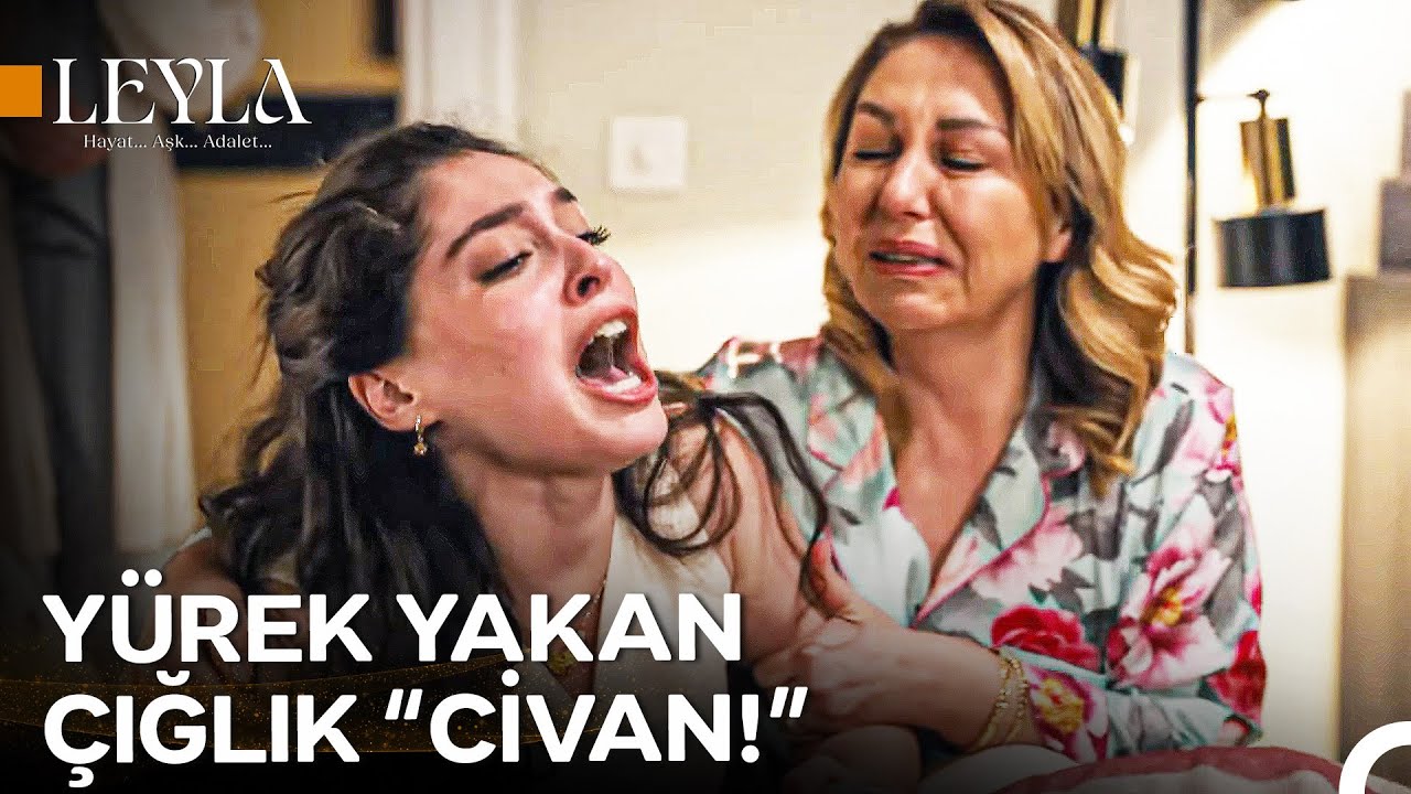 Hiçbir Veda Bu Kadar Zor Olmamıştı... - Leyla: Hayat…Aşk…Adalet...