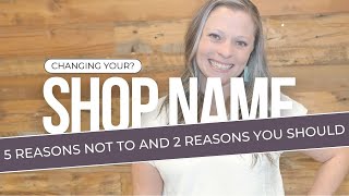 Should you change Etsy shop names? 5 Things to consider first