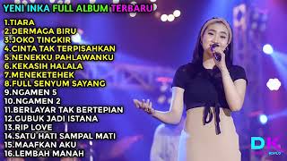 YENI INKA FULL ALBUM TERBARU 2022 || TIARA - DERMAGA BIRU - JOKO TINGKIR YENI INKA FULL ALBUM TERBARU 2022 || TIARA - DERMAGA BIRU - JOKO TINGKIR
